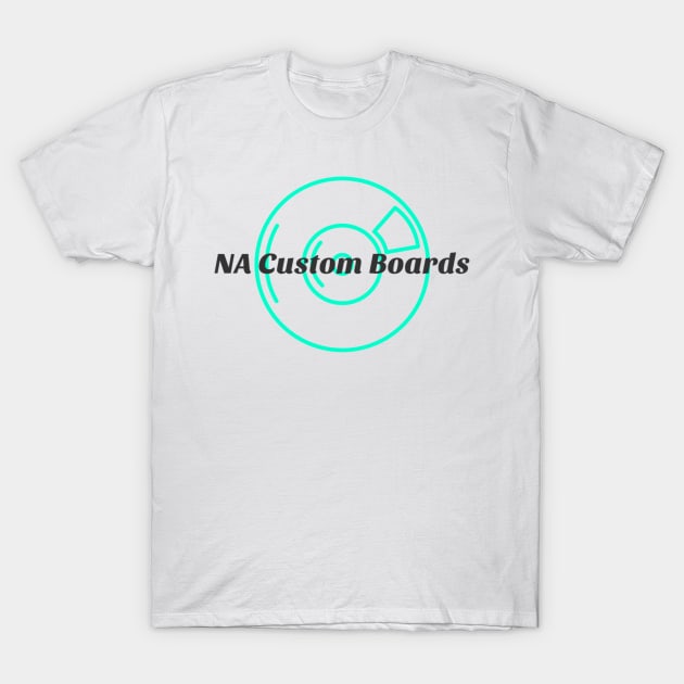 NA Custom Boards T-Shirt by NACustomBoards